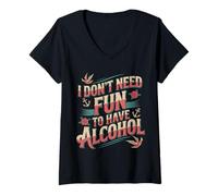 Donna I Don't Need Fun To Have Alcohol Introvert Party Drink |- Maglietta con Collo a V