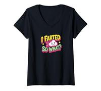 Donna I Farted So What? Divertente Regalo bavaglio Uomo Donna Maglietta con Collo a V