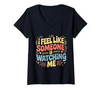 Donna I Feel Like Someone Is Watching Me Scherzo paranoico - Maglietta con Collo a V