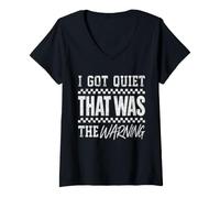 Donna I Got Quiet That Was The Warning Introverso Sarcastico Mood Maglietta con Collo a V