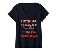 Donna I Gotta See The Candy First. I'm Not Stupid Dark Sarcasm Maglietta con Collo a V