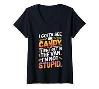 Donna I Gotta See The Candy First Then I Get in The Van Funny Maglietta con Collo a V