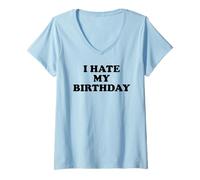 Donna I Hate My Birthday Sign Its My Fucking Birthday Old as FCK Maglietta con Collo a V