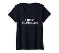 Donna I Hate My Husband's Dog Maglietta con Collo a V