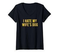 Donna I Hate My Wife's Dog Maglietta con Collo a V