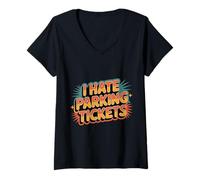 Donna I Hate Parking Tickets Cattive Lotte dei conducenti - Maglietta con Collo a V