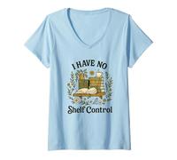 Donna I Have No Shelf Control Funny Book Lover Maglietta con Collo a V