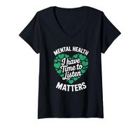 Donna I Have Time To Listen Mental Health Awareness Matters Maglietta con Collo a V