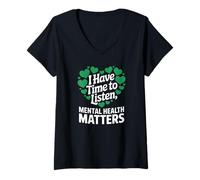 Donna I Have Time To Listen Mental Health Awareness Matters Maglietta con Collo a V