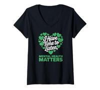 Donna I Have Time To Listen Mental Health Awareness Matters Maglietta con Collo a V