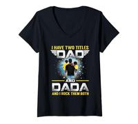 Donna I Have Two Titles Dad And Dada Funny for Grandpa Father Maglietta con Collo a V