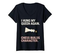 Donna I Hung My Queen Again Chess costruisce Il Design dei Personaggi Maglietta con Collo a V
