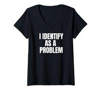 Donna I Identify As A Problem Funny Sarcastic Humor Bold Text Maglietta con Collo a V