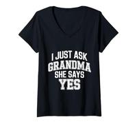 Donna I Just Ask Grandma She Says Yes - Maglietta con Collo a V
