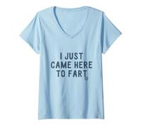 Donna I Just Came Here To Fart Maglietta con Collo a V