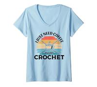 Donna I Just Need Coffee And My Crochet Maglietta con Collo a V