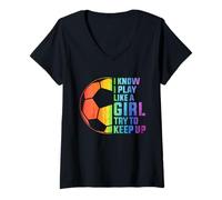 Donna I Know I Play Like A Girl Try To Keep Up Teen Girl Women Maglietta con Collo a V