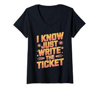 Donna I Know Just Write The Ticket Auto da conducente sarcastica Maglietta con Collo a V