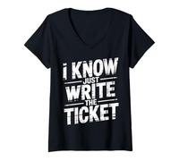 Donna I Know Just Write The Ticket Sarcastic Driver Car - Maglietta con Collo a V