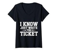 Donna I Know Just Write The Ticket Sarcastic Driver Car |- Maglietta con Collo a V