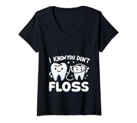 Donna I Know You Don't Floss Divertente cura del dentista |---- Maglietta con Collo a V