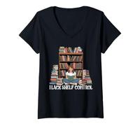 Donna I Lack Shelf Control - Divertente Amante dei Libri Che Legge i Vermi Maglietta con Collo a V