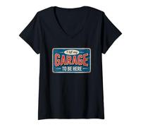 Donna I Left My Garage To Be Here Maglietta con Collo a V