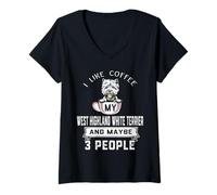 Donna I Like Coffee My Westie Dog Maybe 3 People Funny Dogs Lover Maglietta con Collo a V