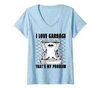 Donna I Love Garbage That's My Problem Maglietta con Collo a V