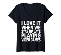 Donna I Love It When We Stay Up Late Playing Video Games Maglietta con Collo a V