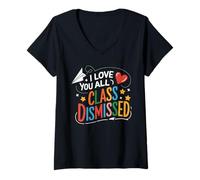 Donna I Love You All Class Dismissed Festa Maestro Studente Scuola Maglietta con Collo a V