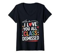 Donna I Love You All Class Dismissed Insegnante Saluto Fine Scuola Maglietta con Collo a V