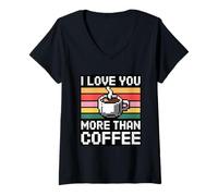 Donna I Love You More Than Coffee Maglietta con Collo a V