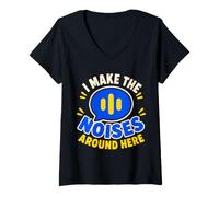 Donna I Make The Noises Around Here Sound Effect Humor Maglietta con Collo a V