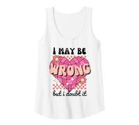 Donna "I May Be Wrong But I Doubt It" Cuore Retro Divertente Sarcastico Canotta
