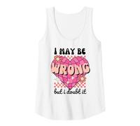 Donna "I May Be Wrong But I Doubt It" Cuore Retro Divertente Sarcastico Canotta