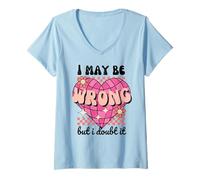 Donna "I May Be Wrong But I Doubt It" Cuore Retro Divertente Sarcastico Maglietta con Collo a V