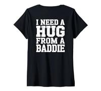 Donna I Need A Hug from A Baddie Funny Text Graphic Flirt Meme Fun Maglietta con Collo a V