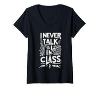 Donna I Never Talk in Class Studente Scolastico Studente Mia |- Maglietta con Collo a V