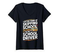 Donna I Often Think About Skipping School I'm The School Driver Maglietta con Collo a V