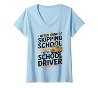 Donna I Often Think About Skipping School I'm The School Driver Maglietta con Collo a V