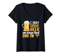 Donna I Only Drink Beer On Days Ending in Y Drinking Beer Lover Maglietta con Collo a V