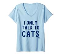 Donna I Only Talk To Cats Funny Cat Lover Maglietta con Collo a V