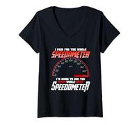 Donna I Paid for The Whole Speedometer I'm Going To Use Maglietta con Collo a V