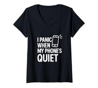 Donna I Panic When My Phone's Quiet Funny Tech Citazione Maglietta con Collo a V