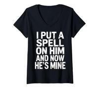 Donna I Put A Spell On Him And Now He's Mine - Maglietta con Collo a V