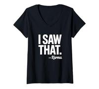 Donna I Saw That Karma Design Divertente Sarcastico Spirituale Detto Maglietta con Collo a V