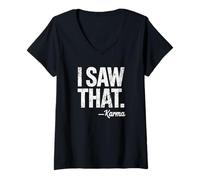 Donna I Saw That Karma Design Divertente Sarcastico Spirituale Detto Maglietta con Collo a V