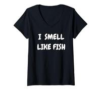 Donna I Smell Like Fish Bold Funny Statement Design for fishermen Maglietta con Collo a V