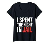 Donna I Spent The Night in Jail Rimpianti Scherzi Alibi - Maglietta con Collo a V